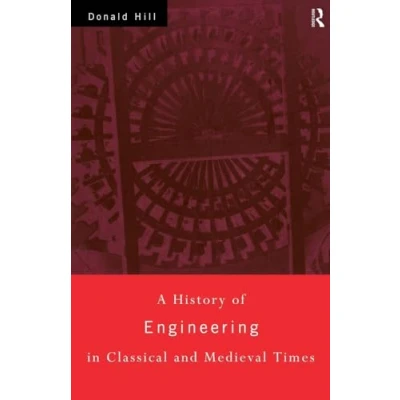 Abbildung von A History of Engineering in Classical and Medieval Times