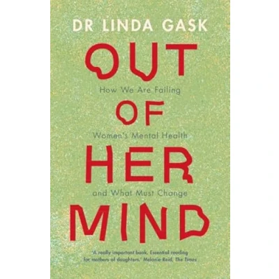 Abbildung von Out of Her Mind: How We Are Failing Women&#039;s Mental Health and What Must Change