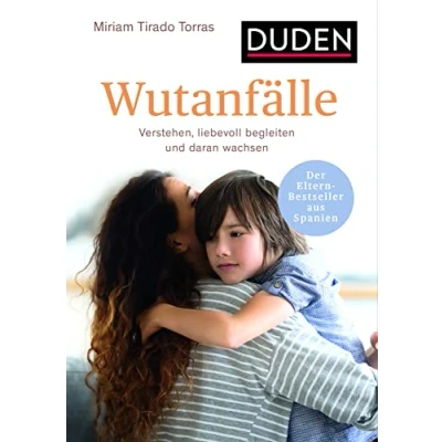 Abbildung von Wutanfälle: Verstehen, liebevoll begleiten und daran wachsen. Ab 2 Jahren. Der Eltern Bestseller aus Spanien (Elternratgeber)