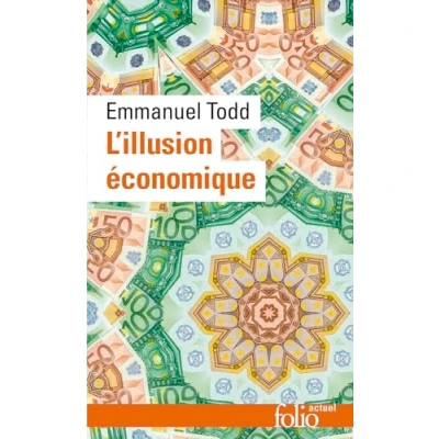 Abbildung von L&#039;illusion economique: Essai sur la stagnation des societes developpees (Folio Actuel)