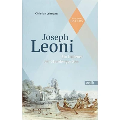 Abbildung von Joseph Leoni: Ein Italiener am Starnberger See (Vergessenes Bayern)