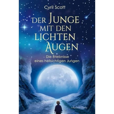 Abbildung von Der Junge mit den lichten Augen: Die Erlebnisse eines hellsichtigen Jungen