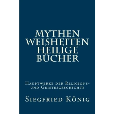 Abbildung von Mythen, Weisheiten, Heilige Bücher: Hauptwerke der Religions und Geistesgeschichte