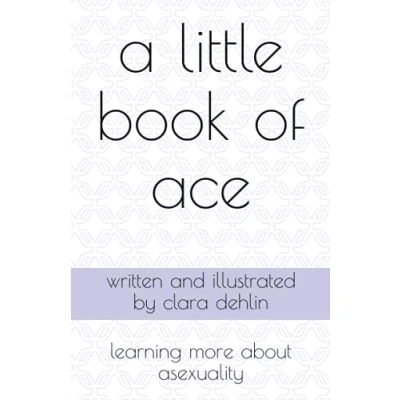 Abbildung von A Little Book of Ace: learning more about asexuality