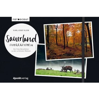 Abbildung von Sauerland fotografieren: Der Foto Reiseführer zu den schönsten Motiven (Fotoscout für Fotografen)