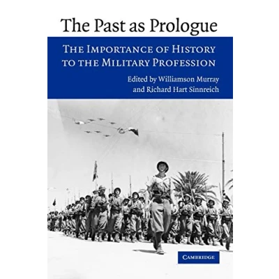 Abbildung von the Past as Prologue: Importance of History to Military Profession