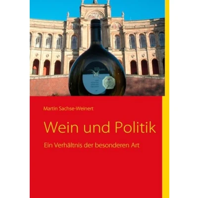Abbildung von Wein und Politik: Ein Verhältnis der besonderen Art
