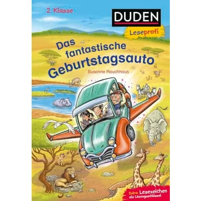 Abbildung von Duden Leseprofi Das fantastische Geburtstagsauto, 2. Klasse: Kinderbuch für Erstleser ab 7 Jahren