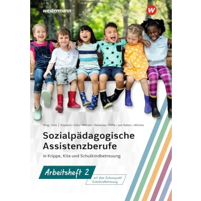 Abbildung von Sozialpädagogische Assistenzberufe in Krippe, Kita und Schulkindbetreuung: Assistenz, Kinderpflege, Sozialassistenz Arbeitsheft 2 ... Sozialassistenz)