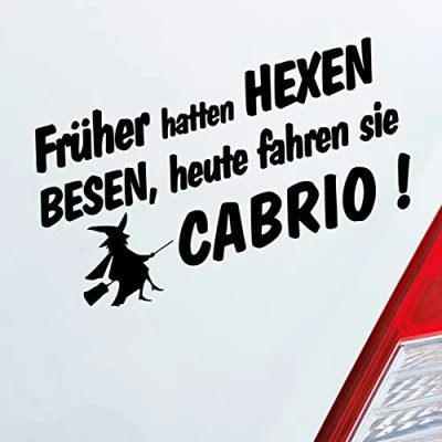 Abbildung von Hellweg Druckerei Früher Hatten Hexen Besen Heute Fahren Sie Cabrio! Auto Aufkleber Sticker Heckscheibenaufkleber
