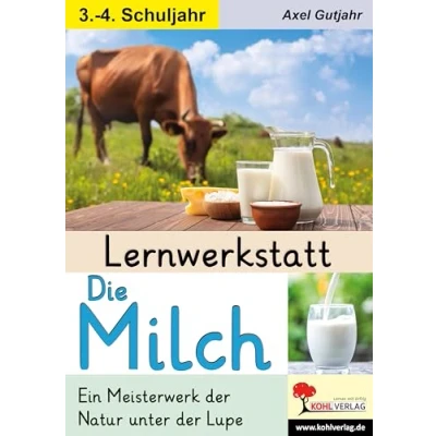 Abbildung von Lernwerkstatt Die Milch: Ein Meisterwerk der Natur unter Lupe