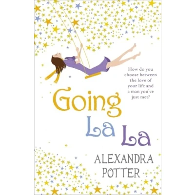 Abbildung von Going La La: A feel good, escapist romcom from the author OF CONFESSIONS FORTY SOMETHING F##K UP!