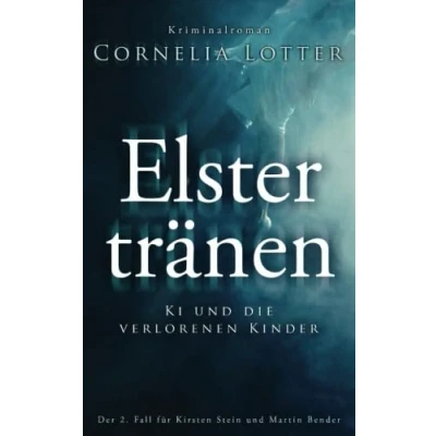 Abbildung von Elstertränen Ki und die verlorenen Kinder (Kirsten Stein, Band 2)
