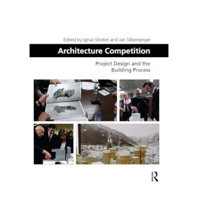 Abbildung von Architecture Competition: Project Design and the Building Process (Design Built Environment, Band 1138368636)