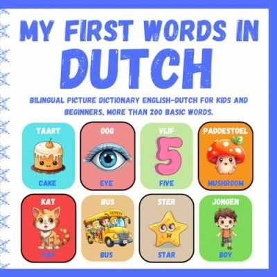 Abbildung von My First Words in Dutch: Bilingual Picture Dictionary English Dutch for kids and Beginners,More than 200 basic words. Learning books