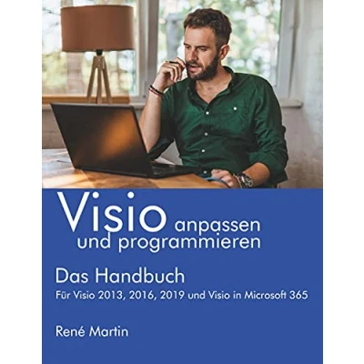 Abbildung von Visio anpassen und programmieren: Das Handbuch. Für 2013, 2016, 2019 in Microsoft 365