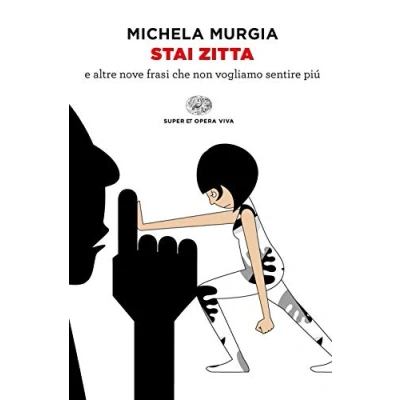 Abbildung von Stai zitta e altre nove frasi che non vogliamo piu&#039; sentire (Super ET. Opera viva)