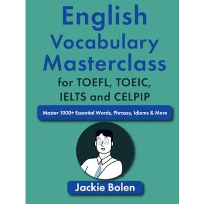 Abbildung von English Vocabulary Masterclass for TOEFL, TOEIC, IELTS and CELPIP: Master 1000+ Essential Words, Phrases, Idioms &amp; More