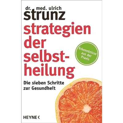 Abbildung von Strategien der Selbstheilung: Die sieben Schritte zur Gesundheit Erkenntnisse aus Praxis