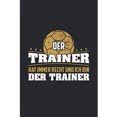 Abbildung von DER Trainer HAT IMMER RECHT und ICH BIN TRAINER: Handball Notizbuch Toller linierter Notizblock für den Handballer 120 linierte Seiten um ... Din A5 Geschenk Spieler.