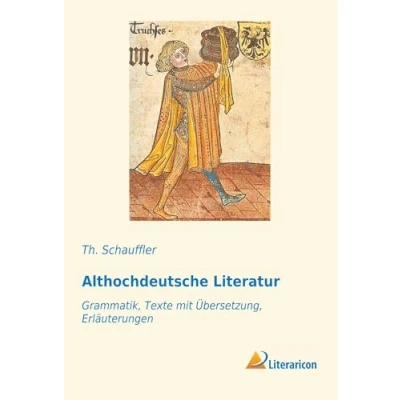 Abbildung von Althochdeutsche Literatur: Grammatik, Texte mit Übersetzung, Erläuterungen