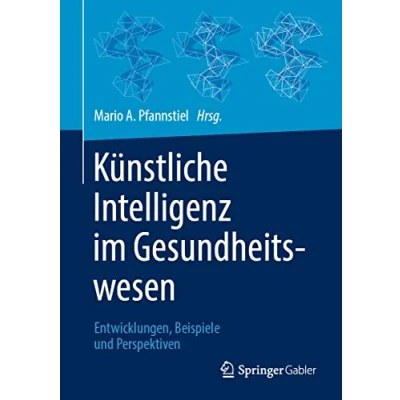 Abbildung von Künstliche Intelligenz im Gesundheitswesen: Entwicklungen, Beispiele und Perspektiven