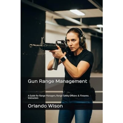 Abbildung von Gun Range Management: A Guide for Managers, Safety Officers &amp; Firearms Instructors
