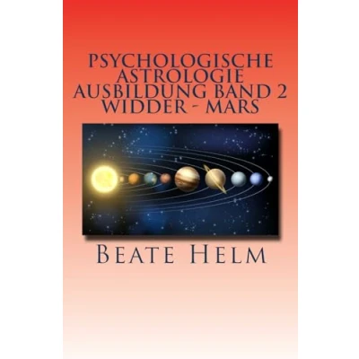 Abbildung von Psychologische Astrologie Ausbildung Band 2 Widder Mars: Sexueller Trieb Männlichkeit Durchsetzungskraft Initiative