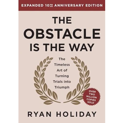 Abbildung von The Obstacle is Way Expanded 10th Anniversary Edition: Timeless Art of Turning Trials into Triumph