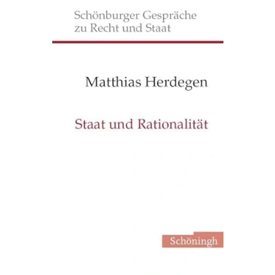 Abbildung von Staat und Ratiionalität. (Schönburger Gespräche zu Recht Staat)