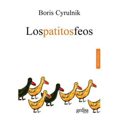 Abbildung von Los patitos feos: La Resiliencia: Una Infancia Infeliz No Determina Vida (Psicología / Resiliencia, Band 100633)