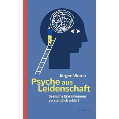 Abbildung von Psyche aus Leidenschaft: Das Psychiatrie Handbuch für jedermann
