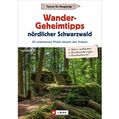 Abbildung von Wander Geheimtipps nördlicher Schwarzwald. 25 unbekannte Pfade abseits des Trubels. Stille Wege und Rundtouren in allen Schwierigkeitsgraden. Ein Wanderführer zu absoluten Wandergeheimtipps.