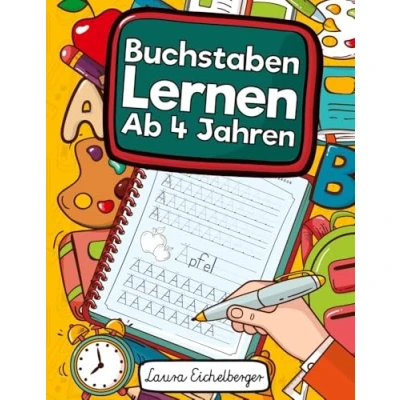Abbildung von Buchstaben Lernen Ab 4 Jahren: Erste Schreiben Und Üben! Perfekt Geeignet Für Kinder Jahren!