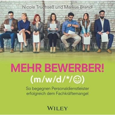 Abbildung von Mehr Bewerber!: So begegnen Personaldienstleister erfolgreich dem Fachkräftemangel