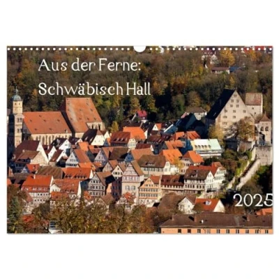 Abbildung von Aus der Ferne: Schwäbisch Hall 2025 (Wandkalender DIN A3 quer), CALVENDO Monatskalender