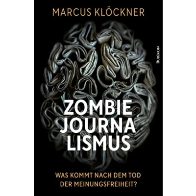 Abbildung von Zombie Journalismus: Was kommt nach dem Tod der Meinungsfreiheit?