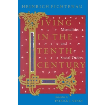 Abbildung von Living in the Tenth Century: Mentalities and Social Orders