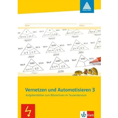 Abbildung von Vernetzen und Automatisieren 3: Aufgabenblätter zum Blitzrechnen im Tausenderraum Klasse 3 (Programm Mathe 2000+)