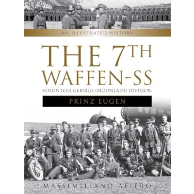 Abbildung von 7th Waffen SS Volunteer Gebirgs (Mountain) Division &quot;Prinz Eugen&quot;: An Illustrated History (Divisions of the SS)