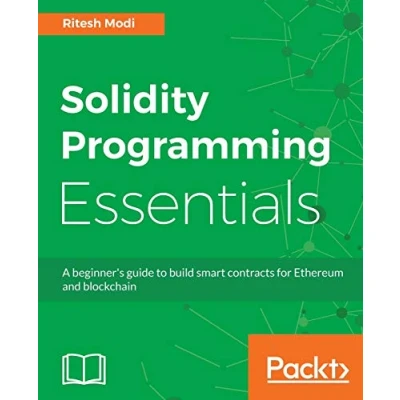 Abbildung von Solidity Programming Essentials: A beginner&#039;s guide to build smart contracts for Ethereum and blockchain