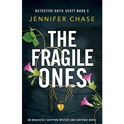 Abbildung von The Fragile Ones: An absolutely gripping mystery and suspense novel (Detective Katie Scott, Band 5)