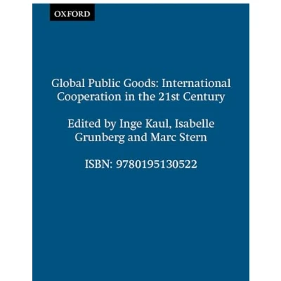 Abbildung von Global Public Goods: International Cooperation in the 21st Century: Century. Publ. for United Nations Development Programme