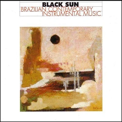 Abbildung von Black Sun: Brazilian Contemporary Instrumental Music