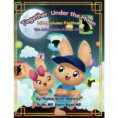 Abbildung von Together Under the Moon: Mid Autumn Festival (The Adventures of Kai &amp; Coco)