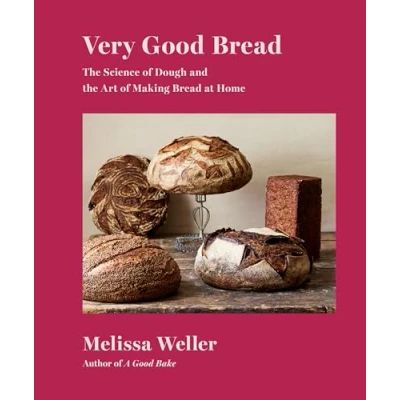 Abbildung von Very Good Bread: the Science of Dough and Art Making Bread at Home: A Cookbook