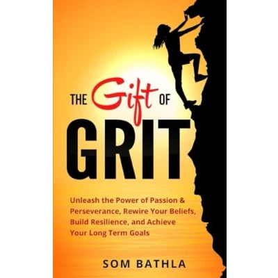Abbildung von the Gift of Grit: Unleash Power Passion &amp; Perseverance, Rewire Your Beliefs, Build Resilience, and Achieve Long term Goals
