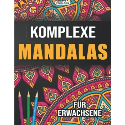 Abbildung von Komplexe Mandalas für Erwachsene: Mandala Ausmalbilder Erwachsene Das große Malbuch gegen die Langeweile mit vielen tollen Motiven