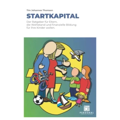 Abbildung von Startkapital: Der Ratgeber für Eltern, die Wohlstand und finanzielle Bildung ihre Kinder wollen