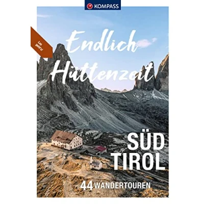 Abbildung von KOMPASS Endlich Hüttenzeit Südtirol: 44 Wandertouren